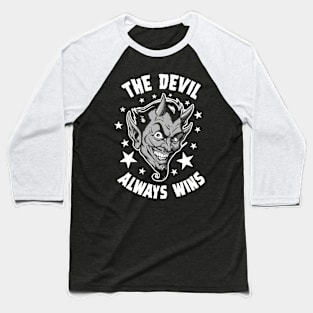 The Devil Always Wins Baseball T-Shirt